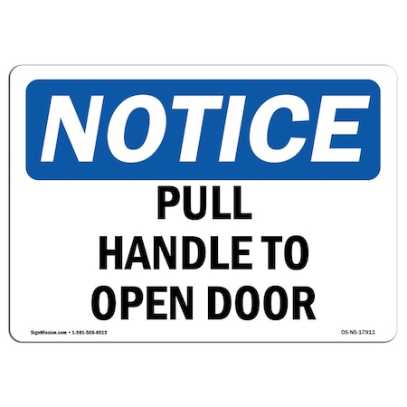 Signmission Safety Sign, OSHA Notice, 12" Height, Pull Handle To Open Door Sign, Landscape OS-NS-D-1218-L-17911